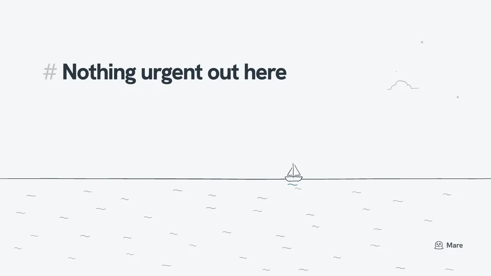 Wallpaper for a desktop: Open water under a wide sky: one horizon, a few ripples and a small sloop far off. Light version, with the text "# Nothing urgent out here".
