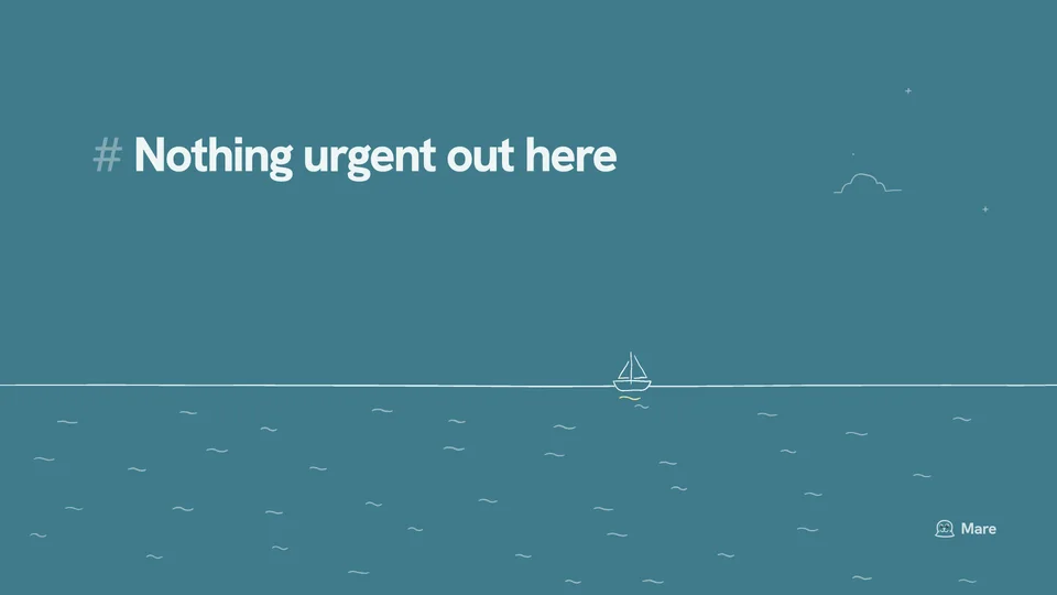 Wallpaper for a desktop: Open water under a wide sky: one horizon, a few ripples and a small sloop far off. Teal version, with the text "# Nothing urgent out here".